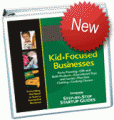 How to Start Kid-Focused Businesses